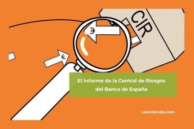 Cómo solicitar y entender tu informe de riesgos de la CIRBE del Banco de España